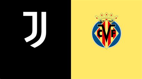 UEFA Champions League Juventus Vs Villarreal Preview Odds