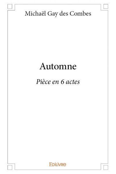 Automne Pi Ce En Actes Broch Micha L Gay Des Combes Achat Livre Fnac