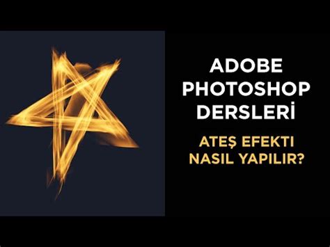 PHOTOSHOP ATEŞ EFEKTİ NASIL YAPILIR PHOTOSHOP FLAME ÖZELLİĞİ YouTube