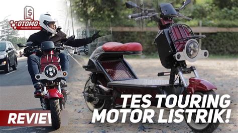 TOURING PAKAI MOTOR LISTRIK KARYA ANAK BANGSA Review Motor Listrik