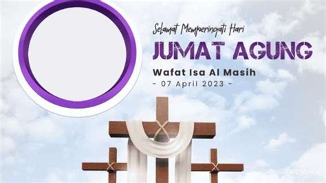 Link Twibbon Ucapan Jumat Agung 2023 Hari Ini 7 4 Peringatan Wafat