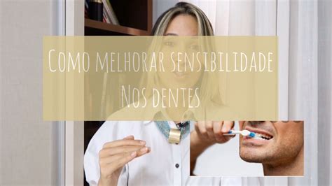 Como Diminuir A Sensibilidade Do Dente - Como diminuir a sensibilidade dos dentes? - YouTube