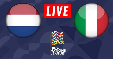 Pays Bas Vs Italie En Live Streaming Ligue Des Nations Kapitalis