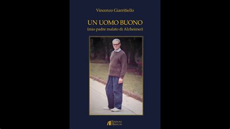 Raggiolo Presentazione Del Romanzo Un Uomo Buono Mio Padre Malato Di