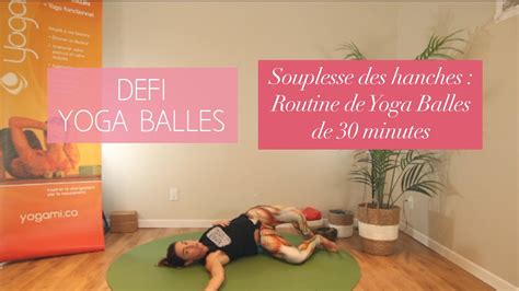 Souplesse Des Hanches Routine De Yoga Balles De Minutes Mireille