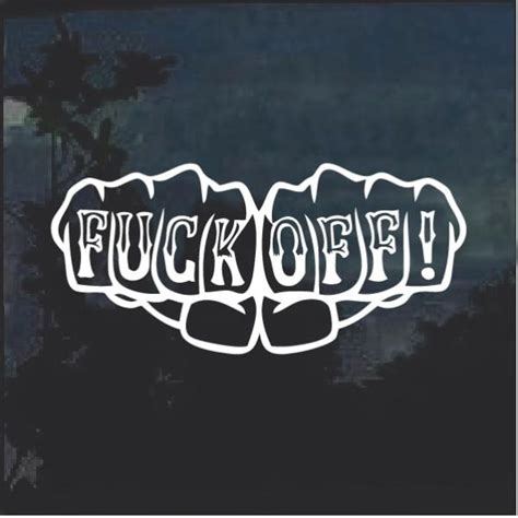 Fuck Off Fist Window Decal Sticker For Cars And Trucks Custom Made In
