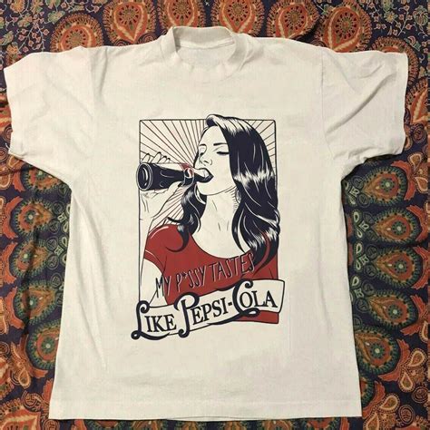 Lana Del Rey My Pussy Tastes Like Pepsi S Mens Tshirt Size Inspire