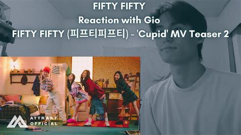 Fifty Fifty Reaction With Gio Fifty Fifty 피프티피프티 Cupid Mv Teaser