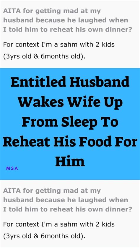 Entitled Husband Wakes Wife Up From Sleep To Reheat His Food For Him Artofit