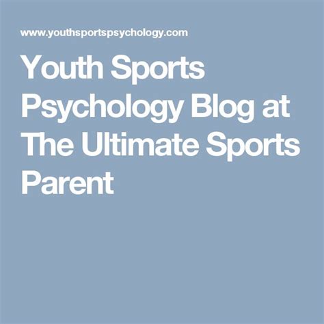 Youth Sports Psychology Blog at The Ultimate Sports Parent | Youth ...