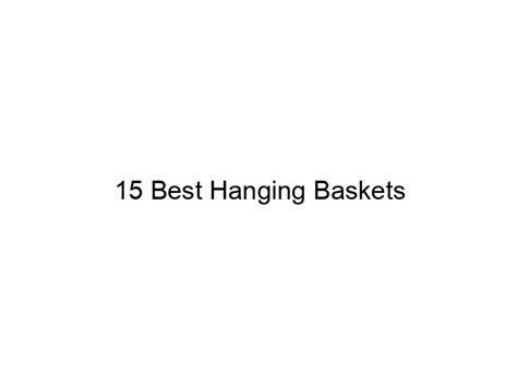 15 Best Hanging Baskets March 2024