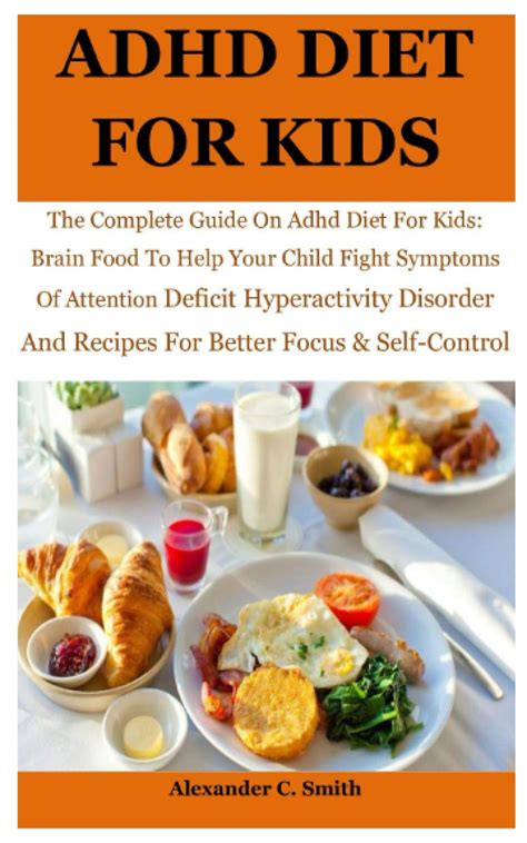ADHD Diet For Kids: The Complete Guide On Adhd Diet For Kids: Brain