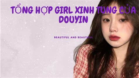 Gái Xinh Douyin Trung Quốc Tiktok Trung Quốc Tổng Hợp Gái Xinh Hot Trend Trung Quốc 13 5 YouTube