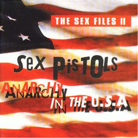 Sex Pistols Album Anarchy In The U S A The Sex Files Ii
