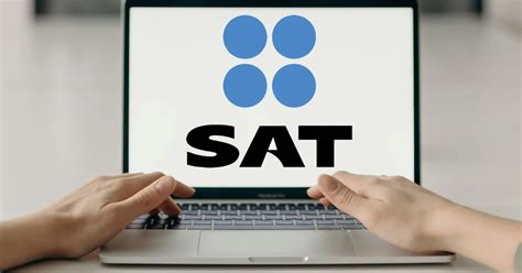 ¿ya Presentaste Tu Declaración Anual Al Sat Este Es El Día Límite Para