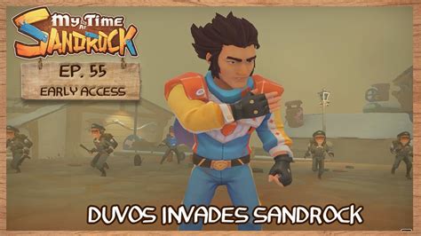 My Time At Sandrock Early Access Ep 55 Duvos Invades Sandrock