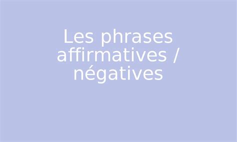 Les Phrases Affirmatives N Gatives Par Edumoov Jenseigne Fr