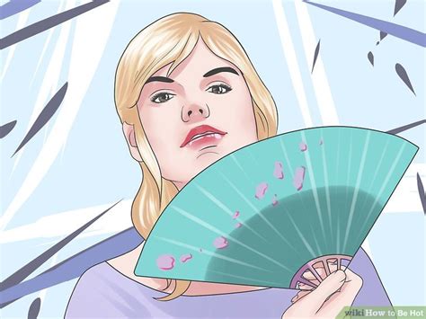 Easy Ways To Be Hot With Pictures Wikihow
