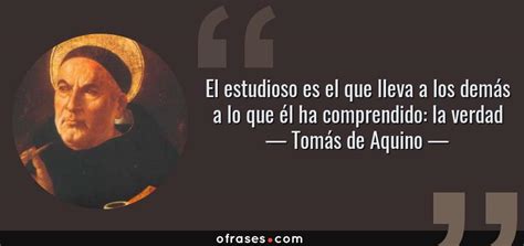 Tom S De Aquino El Estudioso Es El Que Lleva A Los Dem S A Lo Que L