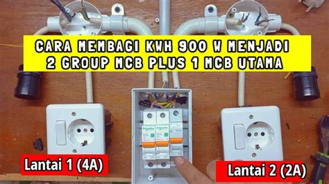 Cara Mudah Pembagian Kwh W Menjadi Group Mcb Dan Mcb Utama