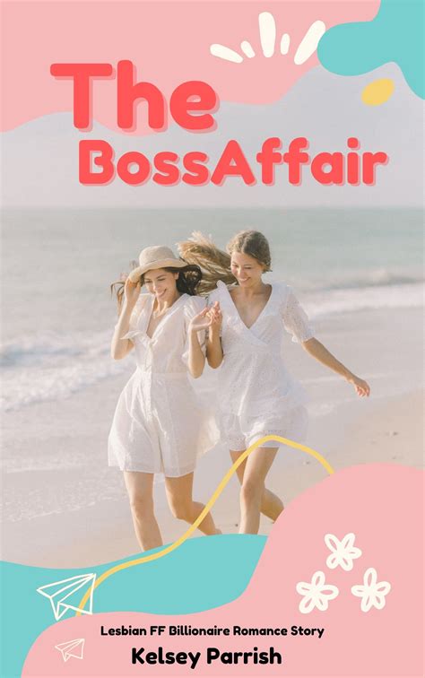 The Boss Affair Lesbian Ff Billionaire Romance Story By Kelsey Parrish Goodreads