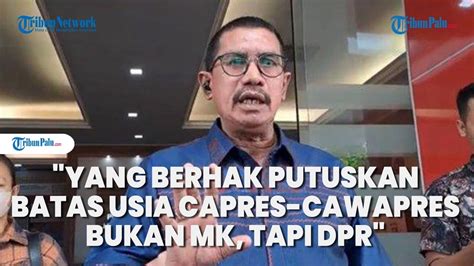 Pakar Hukum Tata Negara Yang Berhak Putuskan Batas Usia Capres