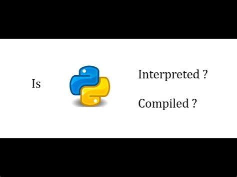 Is Python Interpreted Or Compiled Python Python Interview Question