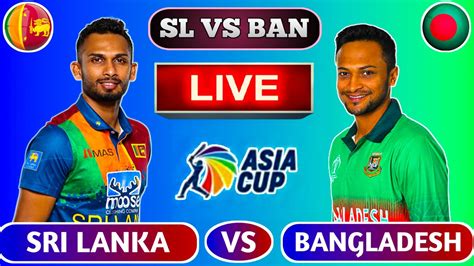 Live Sri Lanka Vs Bangladesh Sl Vs Ban Live Cricket Scores Sl Vs