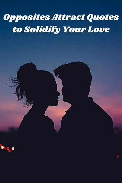 81 Opposites Attract Quotes to Solidify Your Love - Darling Quote