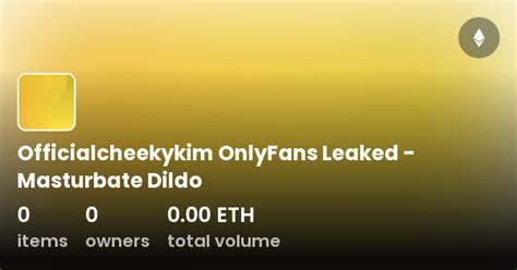 Officialcheekykim Onlyfans Leaked Masturbate Dildo Collection Opensea