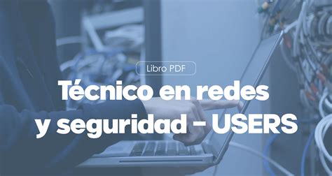 Técnico en redes y seguridad USERS Joel Cardenas Blog de un