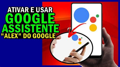 Como Ativar Google Assistente E Como Usar O Google Assistente Youtube