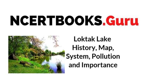 Loktak Lake History, Map, System, Pollution and Importance - NCERT Books