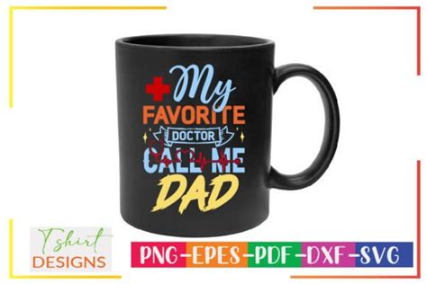 My Favorite Doctor Calls Me Dad Graphic By Designmaker Creative Fabrica