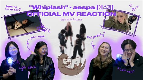 Whiplash Aespa Official Mv Reaction Dive Into K Wave Youtube