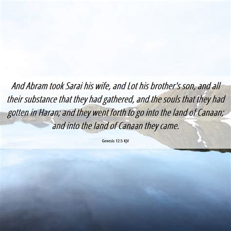 Genesis 125 Kjv And Abram Took Sarai His Wife And Lot His