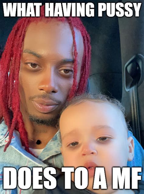 MFs Be Like What Zero Pussy Does To A MF Yeah I Ve Seen What Having