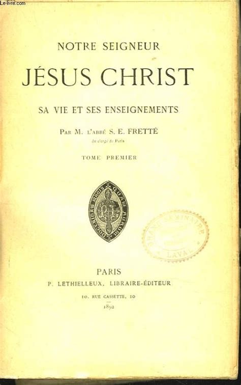 NOTRE SEIGNEUR JESUS CHRIST SA VIE ET SES ENSEIGNEMENTS TOMES I ET II