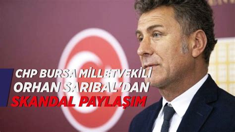 Eha Medya Chp Bursa Milletvekili Orhan Sar Bal Dan Skandal Payla M