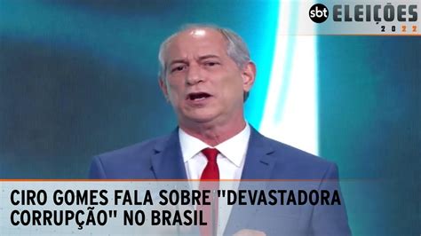 Ciro Gomes Fala Sobre A Devastadora Corrup O No Brasil Debate