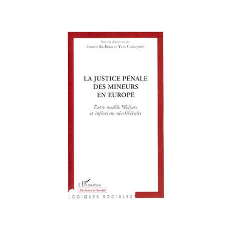 La justice pénale des mineurs en Europe Francis Bailleau Yves