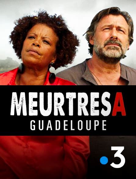 Meurtres En Guadeloupe En Streaming Replay Gratuit Sur France 3