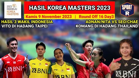 Hasil Korea Master 2023 Hari Ini Day3 R16 Hasil 3 Wakil Indonesia