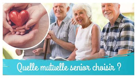 Mutuelle Senior Comment La Choisir En