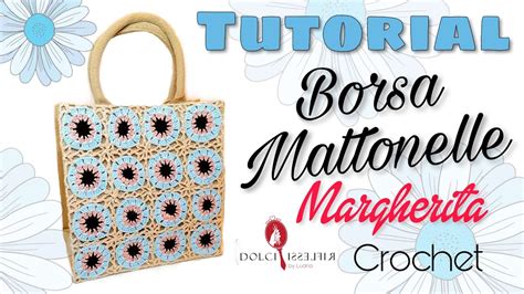 Tutorial Borsa Mattonella Margherita Uncinetto Youtube