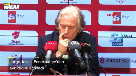 Jorge Jesus Fenerbahçeden Ayrıldığını Açıkladı Dailymotion Video