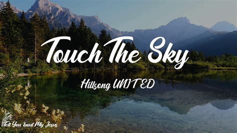 Hillsong United Touch The Sky Lyrics Upward Falling Spirit