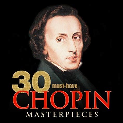 30 Must Have Chopin Masterpieces De Various Artists En Amazon Music Amazones