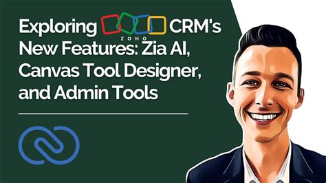 Exploring Zoho CRM S New Features Zia AI Canvas Tool Designer And