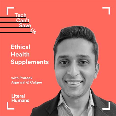 Ethical Health Supplements With Prateek Agarwal Of Calgee Literal Humans